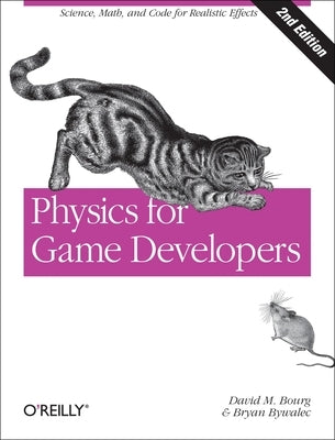 Physics for Game Developers by Bourg, David M.