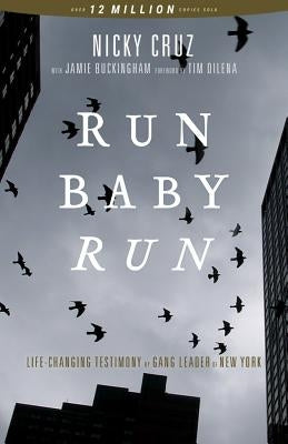 Run Baby Run (New Edition): The True Story of a New York Gangster Finding Christ by Cruz, Nicky