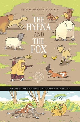 The Hyena and the Fox: A Somali Graphic Folktale by Mohamed, Mariam