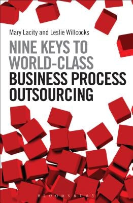 Nine Keys to World-Class Business Process Outsourcing by Lacity, Mary