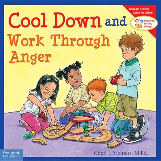 Cool Down and Work Through Anger by Meiners, Cheri J.
