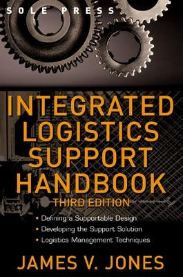 Integrated Logistics Support Handbook by Jones, James