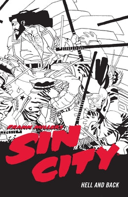 Frank Miller's Sin City Volume 7: Hell and Back (Fourth Edition) by Miller, Frank