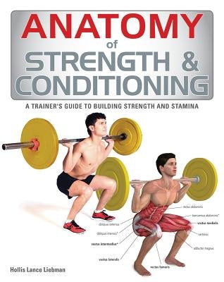 Anatomy of Strength & Conditioning by Liebman, Hollis Lance