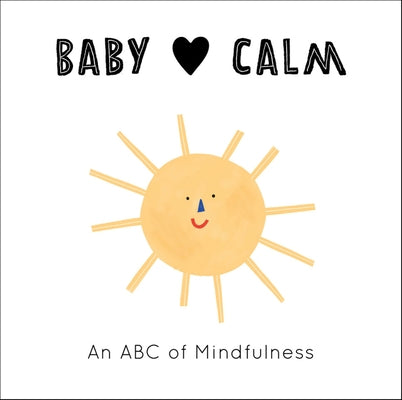 Baby Loves Calm: An ABC of Mindfulness by Jansen, Anna Katharina