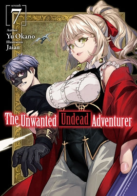 The Unwanted Undead Adventurer (Light Novel): Volume 7 by Okano, Yu