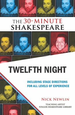 Twelfth Night: The 30-Minute Shakespeare by Newlin, Nick