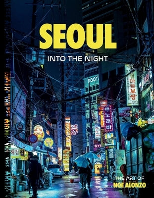 Seoul: Into the Night by Alonzo, Jose Noe