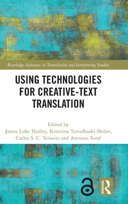 Using Technologies for Creative-Text Translation by Luke Hadley, James