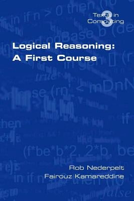 Logical Reasoning: A First Course by Nederpelt, R.