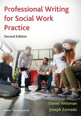 Professional Writing for Social Work Practice by Weisman, Daniel