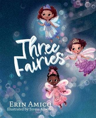 Three Fairies by Amico, Erin
