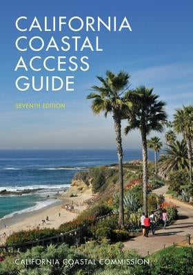California Coastal Access Guide, Seventh Edition by California Coastal Commission