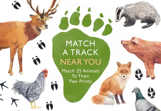 Match a Track Near You: Match 25 Animals to Their Paw Prints by George, Marcel