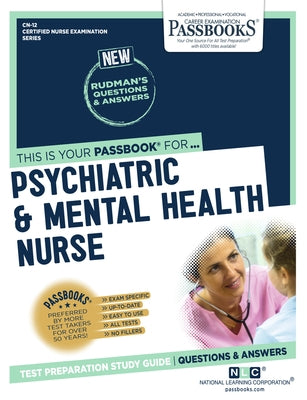 Psychiatric and Mental Health Nurse (Cn-12): Passbooks Study Guidevolume 12 by National Learning Corporation