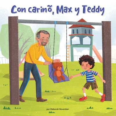 Con Carinõ, Max Y Teddy (Love, Max and Teddy) by November, Deborah