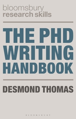 The PhD Writing Handbook by Thomas, Desmond