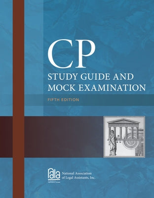 Cp Study Guide and Mock Examination, Loose-Leaf Version by National Association of Legal Assistants