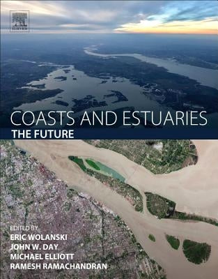 Coasts and Estuaries: The Future by Wolanski, Eric