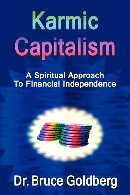 Karmic Capitalism by Goldberg, Bruce