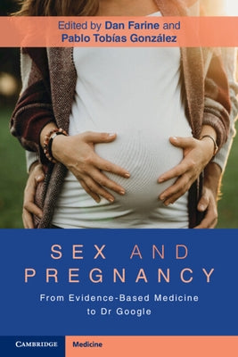 Sex and Pregnancy: From Evidence-Based Medicine to Dr Google by Farine, Dan