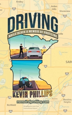 Driving While Black: A Memoir of Profiling by Phillips, Kevin J.