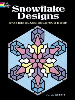 Snowflake Designs Stained Glass Coloring Book by Smith, A. G.