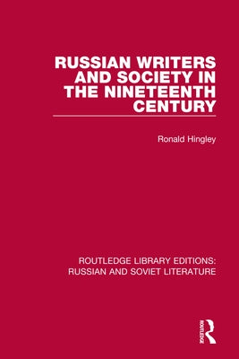 Russian Writers and Society in the Nineteenth Century by Hingley, Ronald