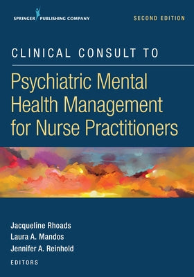 Clinical Consult to Psychiatric Mental Health Management for Nurse Practitioners by Rhoads, Jacqueline