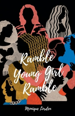 Ramble Young Girl Ramble by Lorden, Monique