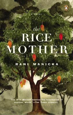 The Rice Mother by Manicka, Rani