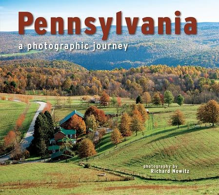 Pennsylvania: A Photographic Journey by Nowitz, Richard