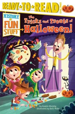 The Tricks and Treats of Halloween!: Ready-To-Read Level 3 by Murphy, Angela