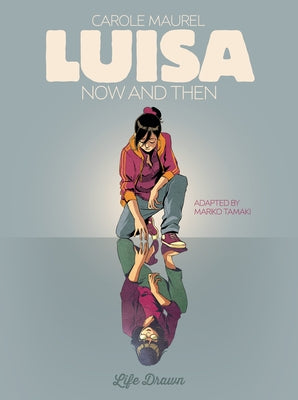 Luisa: Now and Then by Maurel, Carole