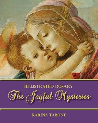 The Joyful Mysteries by Tabone, Karina