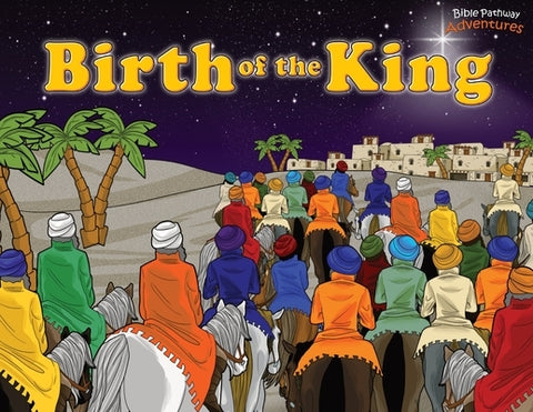 Birth of the King by Adventures, Bible Pathway