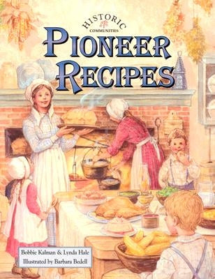 Pioneer Recipes by Kalman, Bobbie