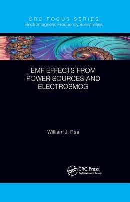 EMF Effects from Power Sources and Electrosmog by Rea, William J.