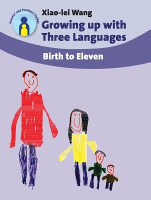 Growing Up with Three Languages: Birth to Eleven by Wang, Xiao-Lei