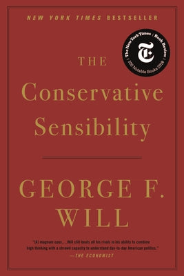 The Conservative Sensibility by Will, George F.