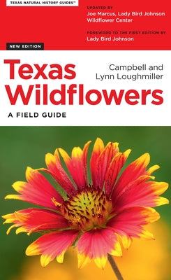Texas Wildflowers: A Field Guide by Loughmiller, Campell