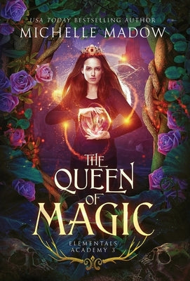 Elementals Academy 3: The Queen of Magic by Madow, Michelle