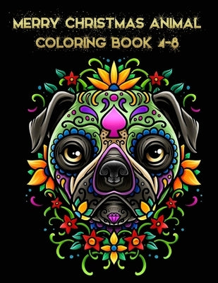 Merry Christmas animal coloring book 4-8: The Best Christmas Stocking Suffers Gift Idea for Girls Ages 4-8 Year Old Girl Gifts Cute Christmas Coloring by Press House, Masab