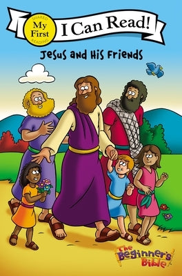 The Beginner's Bible Jesus and His Friends: My First by The Beginner's Bible