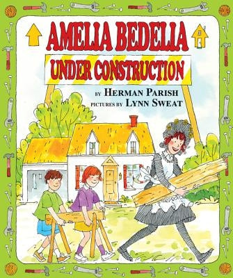 Amelia Bedelia Under Construction by Parish, Herman