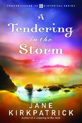 A Tendering in the Storm by Kirkpatrick, Jane