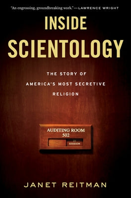 Inside Scientology: The Story of America's Most Secretive Religion by Reitman, Janet