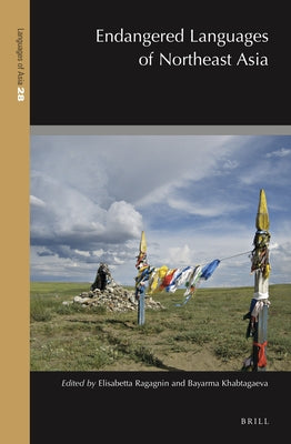 Endangered Languages of Northeast Asia by Ragagnin, Elisabetta