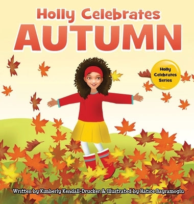 Holly Celebrates Autumn by Kendall-Drucker, Kimberly