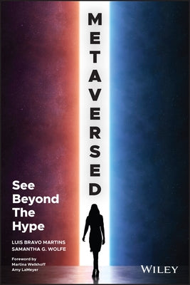 Metaversed: See Beyond the Hype by Wolfe, Samantha G.